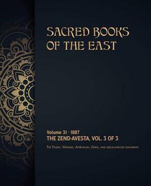 The Zend-Avesta: Volume 3 of 3 by Max Muller