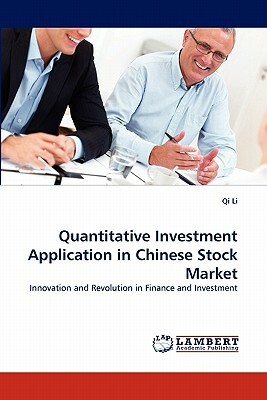 Quantitative Investment Application in Chinese Stock Market by Qi Li