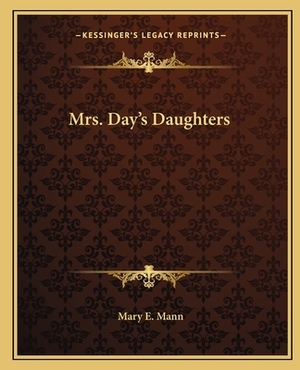 Mrs. Day's Daughters by Mary E. Mann