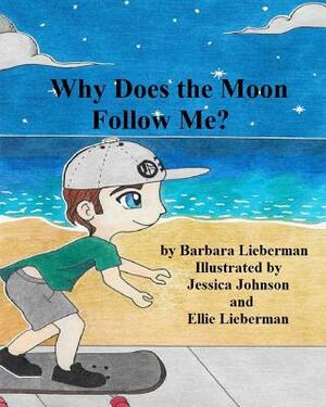 Why Does the Moon Follow Me? by Barbara Lieberman