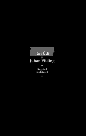 Kogutud luuletused by Juhan Viiding, Jüri Üdi