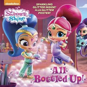 All Bottled Up! (Shimmer and Shine) by Mary Tillworth