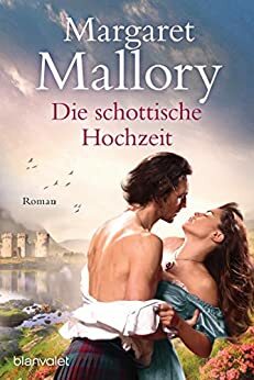 Die schottische Hochzeit by Margaret Mallory