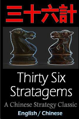 Thirty-Six Stratagems: Bilingual Edition, English and Chinese: The Art of War Companion, Chinese Strategy Classic, Includes Pinyin by Zhuge Liang, Sun Bin