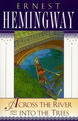 Across the River and Into the Trees by Ernest Hemingway