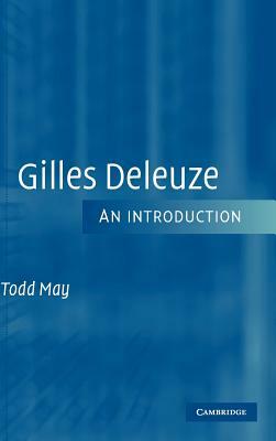 Gilles Deleuze: An Introduction by Todd May