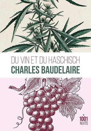 Du vin et du haschich by Charles Baudelaire