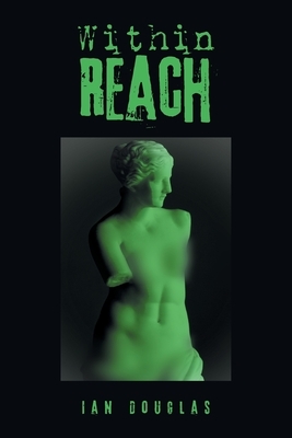 Within Reach by Ian Douglas