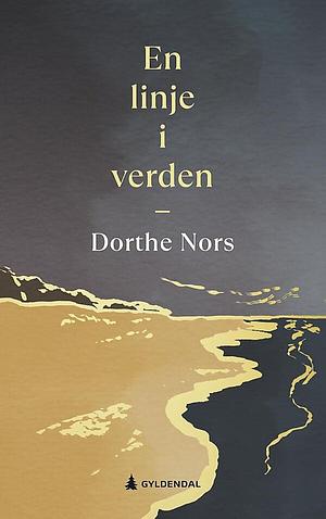 En linje i verden by Dorthe Nors, Henrik Saxgren