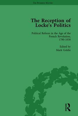 The Reception of Locke's Politics Vol 4: From the 1690s to the 1830s by Mark Goldie
