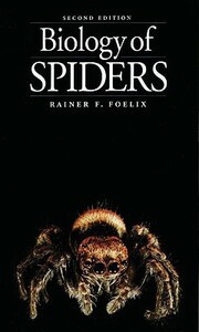 Biology of Spiders by Rainer F. Foelix