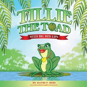 Tillie the Toad(with big red lips) by David Paul Reid