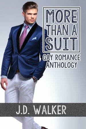 More Than a Suit by J. D. Walker