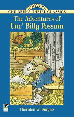 The Adventures of Unc' Billy Possum by Thornton W. Burgess