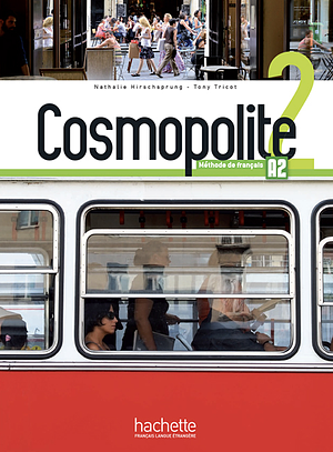 Cosmopolite 2:  Livre de l'élève by Nathalie Hirschsprung, Tony Tricot, Nelly Mous