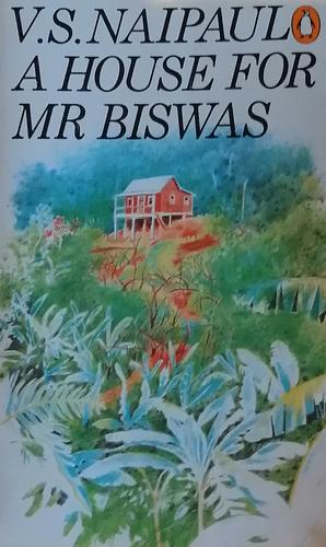 A House for Mr Biswas by V.S. Naipaul