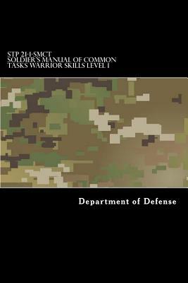 STP 21-1-SMCT Soldier's Manual of Common Tasks Warrior Skills Level 1 by Taylor Anderson, Department of Defense