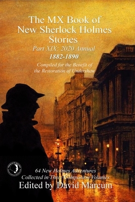 The MX Book of New Sherlock Holmes Stories Part XIX: 2020 Annual (1882-1890) by 