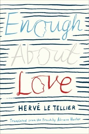 Enough about Love by Hervé Le Tellier