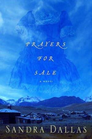 Prayers for Sale by Sandra Dallas