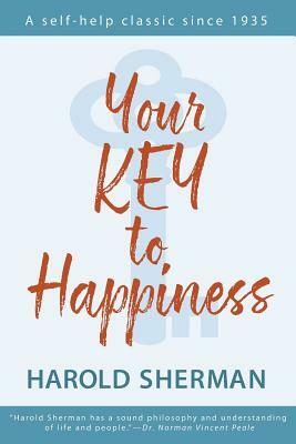 Your Key to Happiness by Harold Sherman