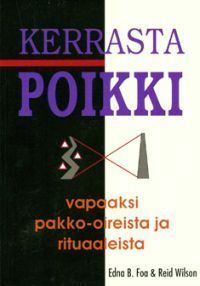 Kerrasta poikki - vapaaksi pakko-oireista ja rituaaleista by R. Reid Wilson, Edna B. Foa