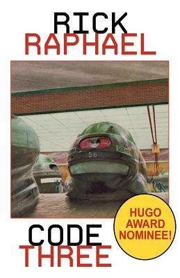 Code Three (Hugo Award Nominee) by Rick Raphael