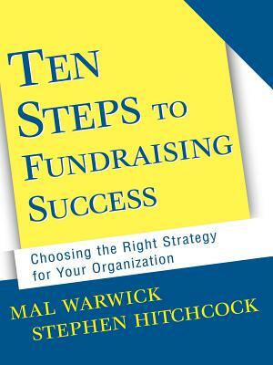 10 Steps to Fundraising Success by Stephen Hitchcock, Mal Warwick