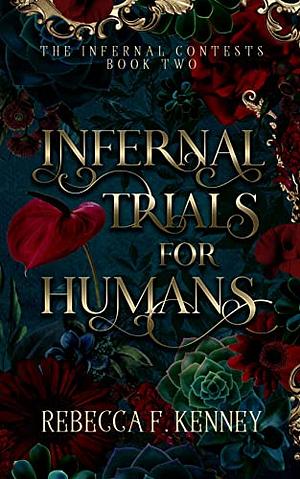 Infernal Trials For Humans by Rebecca F. Kenney