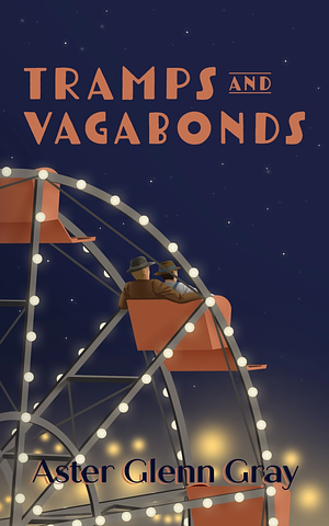 Tramps and Vagabonds by Aster Glenn Gray