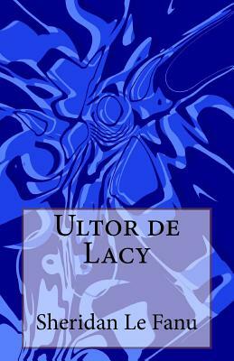 Ultor de Lacy by J. Sheridan Le Fanu