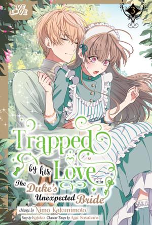 Trapped by his Love: The Duke's Unexpected Bride, Vol. 03 by Kotoko