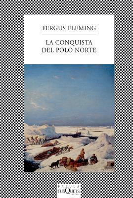 La Conquista del Polo Norte by Fergus Fleming