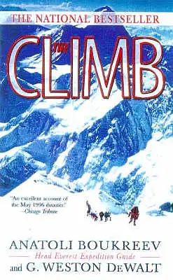 The Climb: Tragic Ambitions on Everest by Anatoli Boukreev