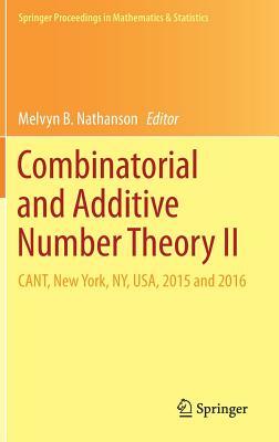 Combinatorial and Additive Number Theory II: Cant, New York, Ny, Usa, 2015 and 2016 by 