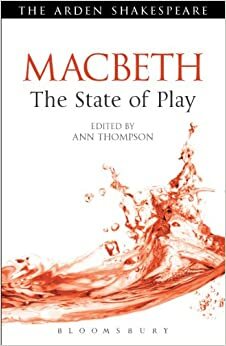 Macbeth: The State of Play by Ann Thompson, Unknown