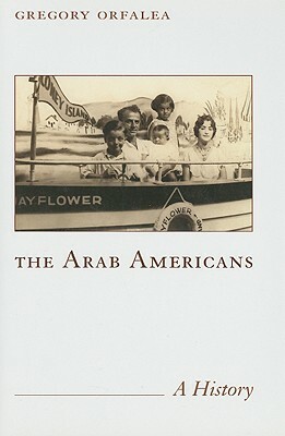 The Arab Americans: A History by Gregory Orfalea