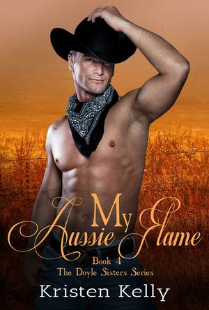 My Aussie Flame by Kristen Kelly, Kristen Kelly