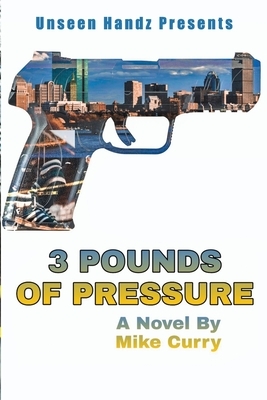 3 Pounds of Pressure by Mike Curry