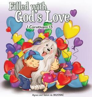 Filled with God's Love: 1 Corinthians 13 by Salem De Bezenac, Agnes De Bezenac