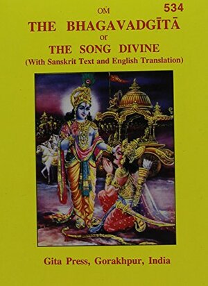 The Bhagavad Gita or The Song Divine by Gita Press, Krishna-Dwaipayana Vyasa