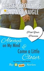 G Team Series: Novella Box Set (Always on My Mind & Come a Little Closer) by Nancy Naigle, Kelsey Browning