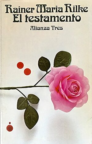 El testamento by Rainer Maria Rilke, Ernest Zinn