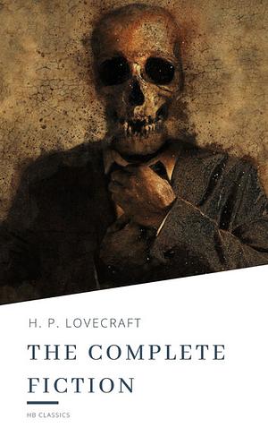 H.P. Lovecraft: The Complete Fiction by H.P. Lovecraft