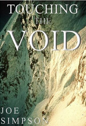 Touching the Void: The True Story of One Man's Miraculous Survival by Joe Simpson