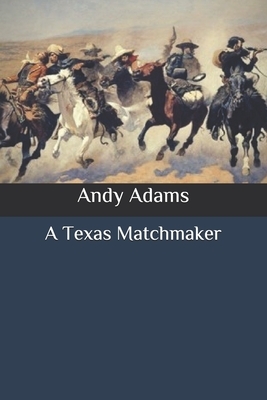 A Texas Matchmaker by Andy Adams