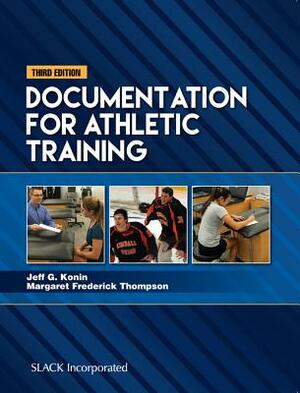 Documentation for Athletic Training by Jeff G. Konin, Margaret Frederick Thompson