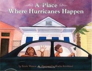 A Place Where Hurricanes Happen by Renée Watson