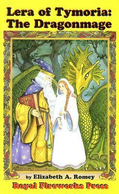 Lera of Tymoria: The Dragonmage by Elizabeth A. Romey