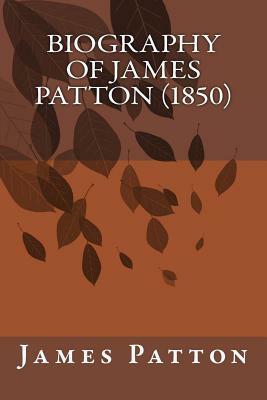Biography of James Patton (1850) by James Patton